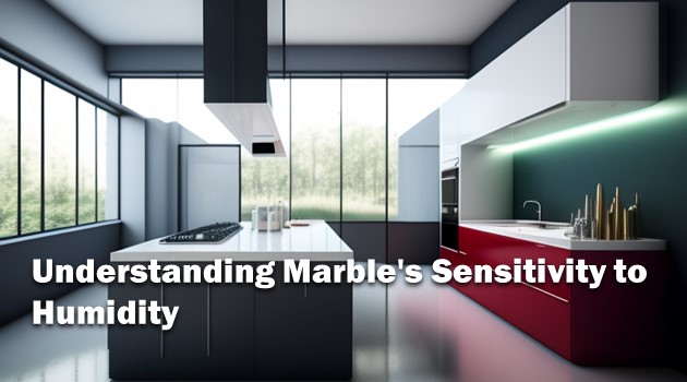 Understanding Marble's Sensitivity to Humidity
